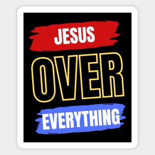 Jesus Over Everything | Christian Magnet